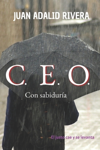 C.E.O. con sabiduría: El justo cae y se levanta