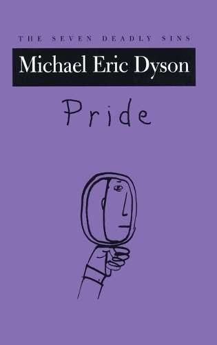Pride: The Seven Deadly Sins(New York Public Library Lectures in Humanities)