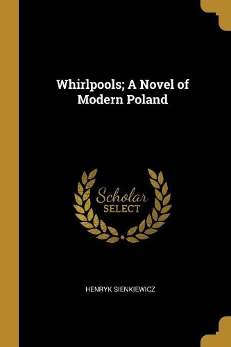 Whirlpools; A Novel of Modern Poland
