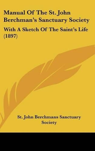 Manual Of The St. John Berchman's Sanctuary Society