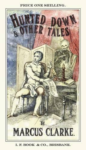 Hunted Down and Other Tales by Marcus Clarke