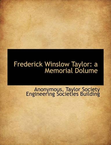 Frederick Winslow Taylor: A Memorial Dolume(English)