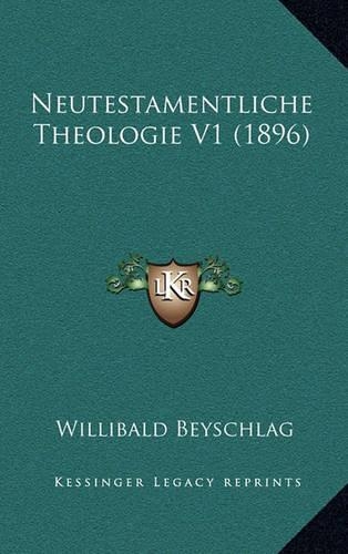 Neutestamentliche Theologie V1 (1896)