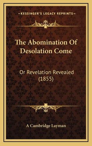 The Abomination Of Desolation Come