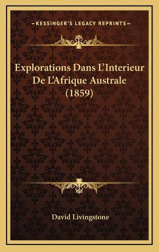 Explorations Dans L'Interieur De L'Afrique Australe (1859)