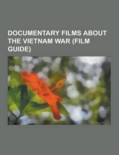Documentary Films about the Vietnam War (Film Guide)