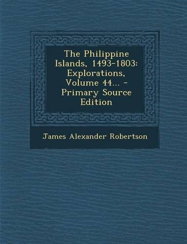 The Philippine Islands, 1493-1803