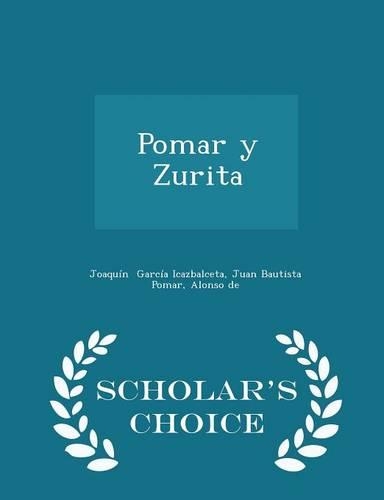 Pomar Y Zurita - Scholar's Choice Edition