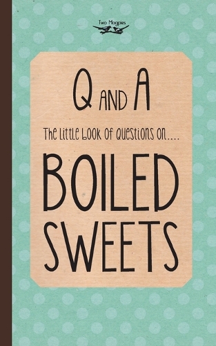 The Little Book of Questions on Boiled Sweets: (English)