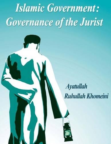 Islamic Government: Governance of the Jurist(English)