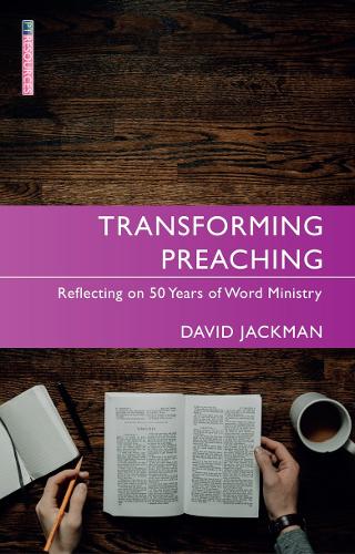 Transforming Preaching: Reflecting on 50 Years of Word Ministry(Proclamation Trust)