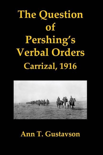 Question of Pershing's Orders: Carrizal, 1916(English)