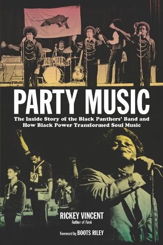 Party Music: The Inside Story of the Black Panthers' Band and How Black Power Transformed Soul Music(English)