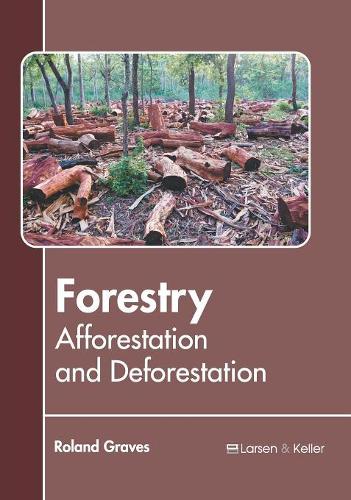 Forestry: Afforestation and Deforestation