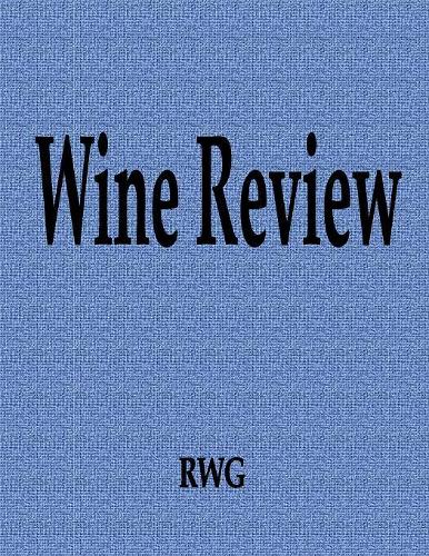 Wine Review: 50 Pages 8.5" X 11"