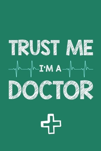 Trust Me I'm A Doctor