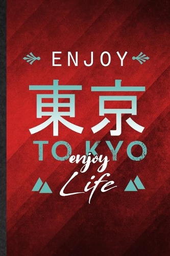 Enjoy Tokyo Enjoy Life