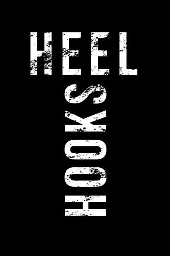 Heel Hooks: Brazilian Jiu jitsu Rolling Notes - Notebook for Journaling & BJJ No Gi Training. Trendy MMA Gifts.