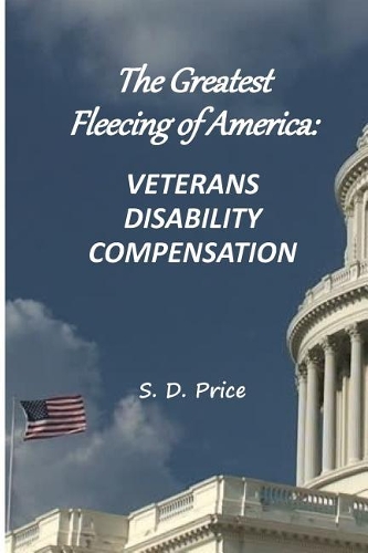 The Greatest Fleecing of America: Veterans Disability Compensation