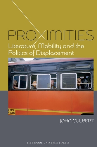 Proximities: Literature, Mobility, and the Politics of Displacement