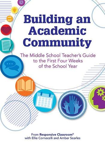 Building an Academic Community: The Middle School Teacher's Guide to the First Four Weeks of the School Year