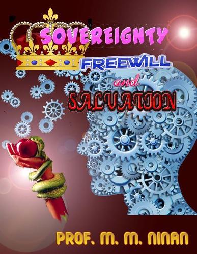 Sovereignty, Freewill and Salvation