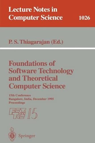 Foundations of Software Technology and Theoretical Computer Science: 15th Conference; Bangalore, India, December 1995. Proceedings(1026 Lecture Notes in Computer Science)