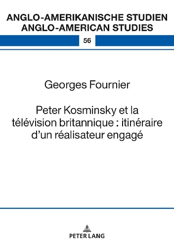 Peter Kosminsky Et La Télévision Britannique: Itinéraire d'Un Réalisateur Engagé