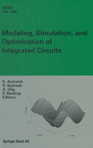 Modeling, Simulation and Optimization of Integrated Circuits: Proceedings of a Conference Held at the Mathematisches Forschungsinstitut, Oberwolfach, November 25 - December 1, 2001(v. 146 International Series of Numerical Mathematics)