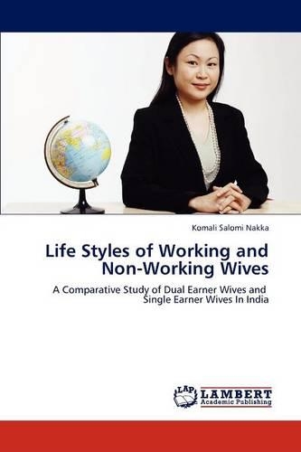 Life Styles of Working and Non-Working Wives: (English)