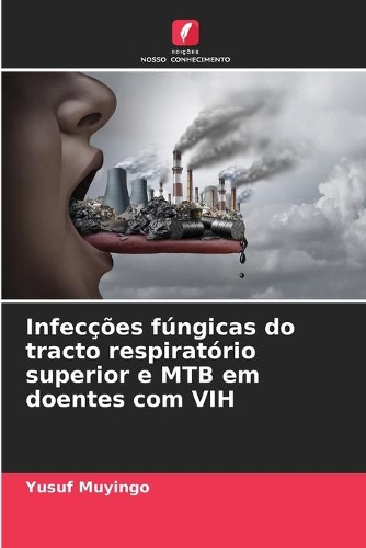 Infecções fúngicas do tracto respiratório superior e MTB em doentes com VIH