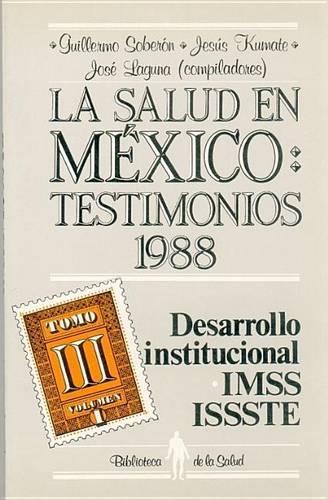 La Salud En Mexico. Testimonios 1988. Tomo III