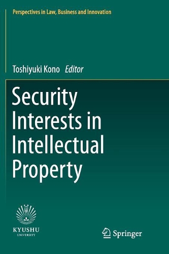 Security Interests in Intellectual Property: (Perspectives in Law, Business and Innovation)