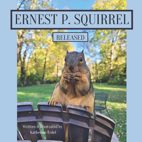 Ernest P. Squirrel Released