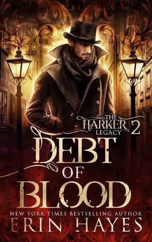 Debt of Blood: A Vampire Hunter Steampunk Paranormal Romance(Harker Legacy)