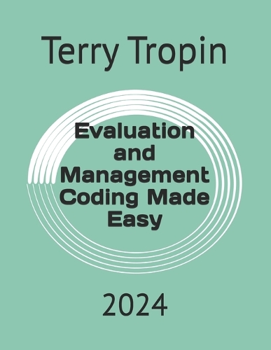 Evaluation and Management Coding Made Easy: 2024(3 Medical Coding Made Easy)