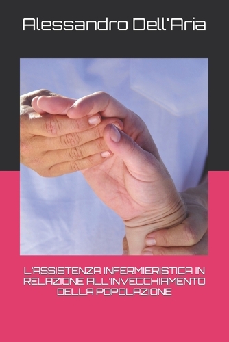 L'Assistenza Infermieristica in Relazione All'invecchiamento Della Popolazione