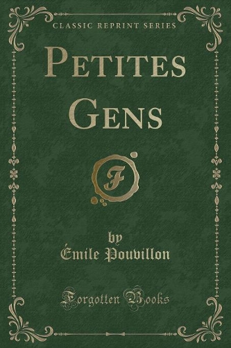 Petites Gens (Classic Reprint)