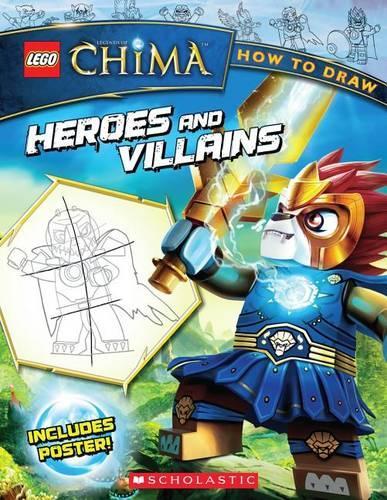 How to Draw Heroes and Villains: Heroes and Villains(Lego Legends of Chima)