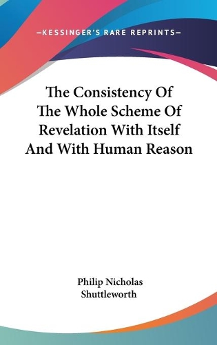 The Consistency Of The Whole Scheme Of Revelation With Itself And With Human Reason
