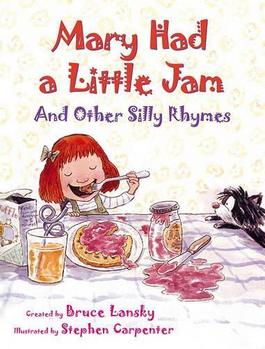 Mary Had a Little Jam: And Other Silly Rhymes(English)