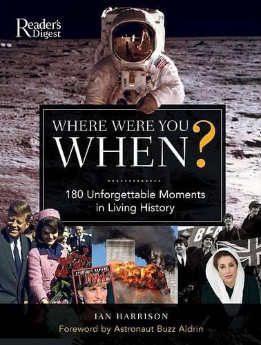 Where Were You When?: 180 Unforgettable Moments in Living History(English)