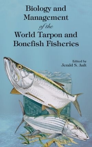 Biology and Management of the World Tarpon and Bonefish Fisheries: (Marine Biology)
