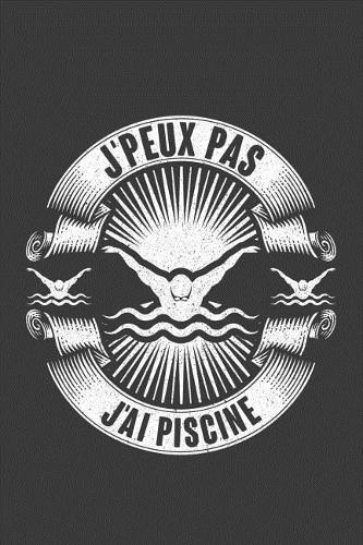 J'peux pas J'ai Piscine
