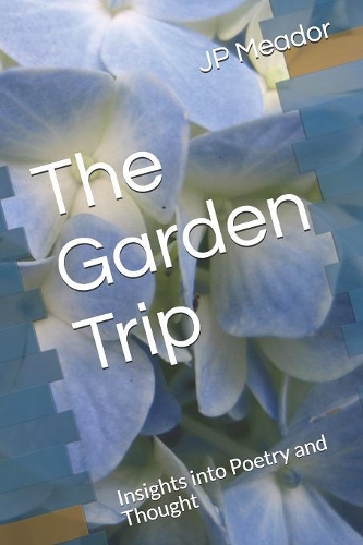 The Garden Trip: Insights into Poetry and Thought