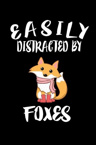 Easily Distracted By Foxes