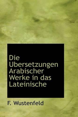 Die Ubersetzungen Arabischer Werke in Das Lateinische