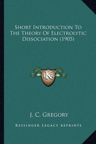 Short Introduction to the Theory of Electrolytic Dissociation (1905): (English)