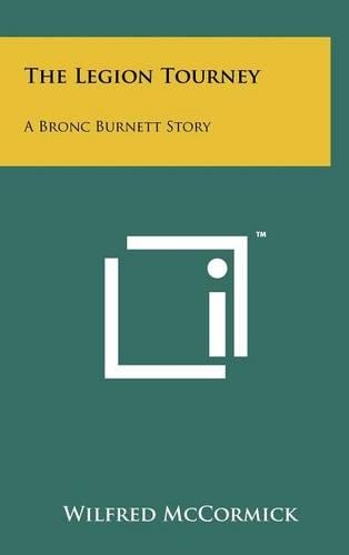 The Legion Tourney: A Bronc Burnett Story(English)