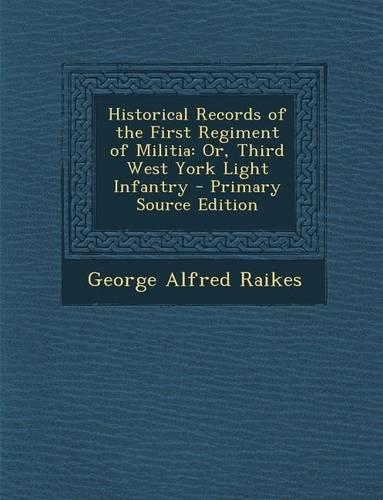 Historical Records of the First Regiment of Militia